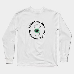 Black Coffee No Nonsense Long Sleeve T-Shirt